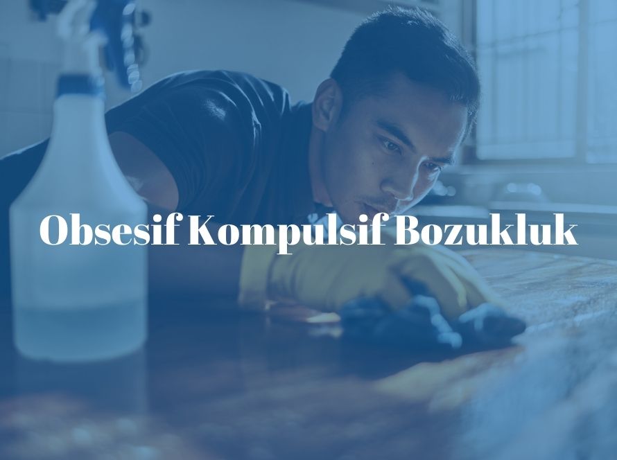 Obsesif Kompulsif Bozukluk