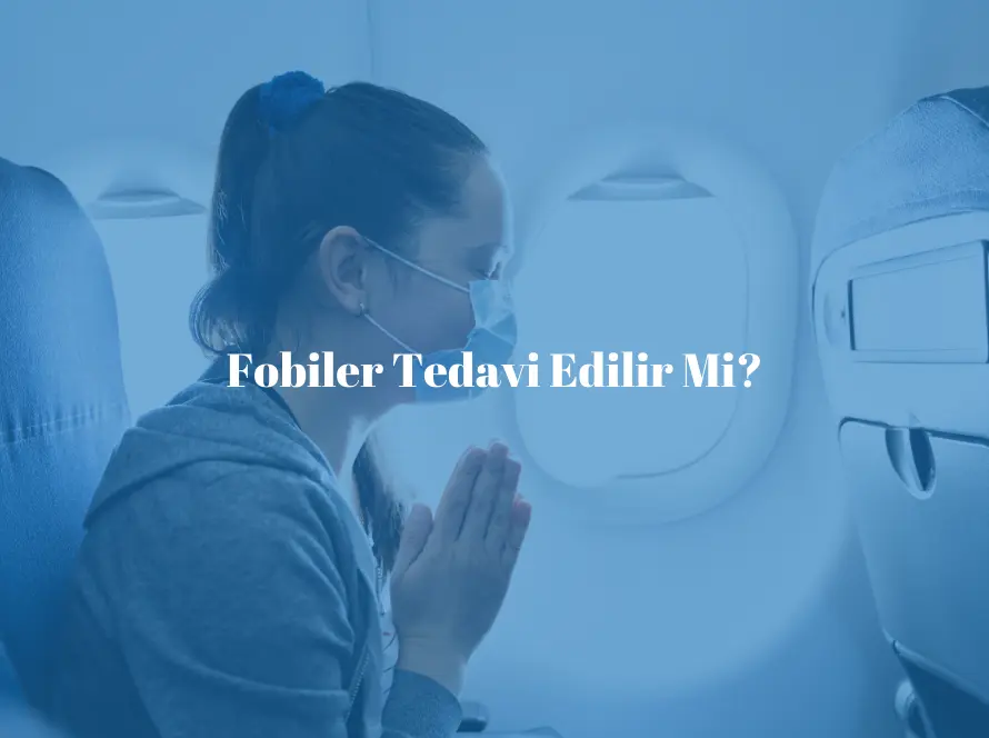 Fobiler Tedavi Edilir Mi?