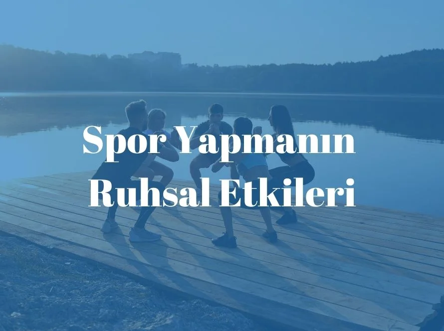 Spor Yapmanın Ruhsal Etkileri