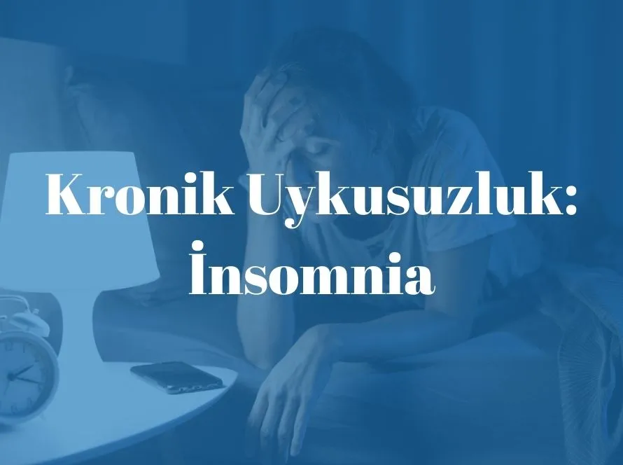Kronik Uykusuzluk: İnsomnia
