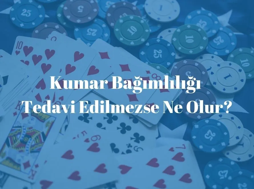 Kumar Bağımlılığı Tedavi Edilmezse Ne Olur?