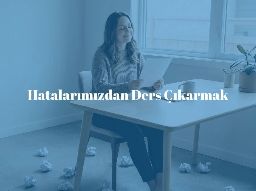 Hatalarımızdan Ders Çıkarmak