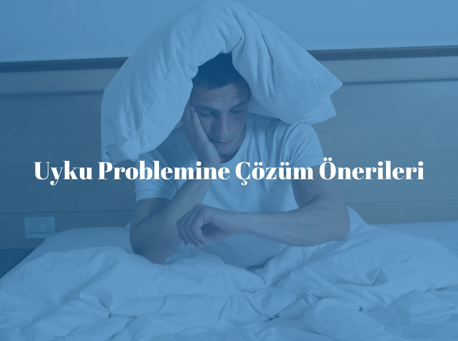 Uyku problemi çözüm önerileri