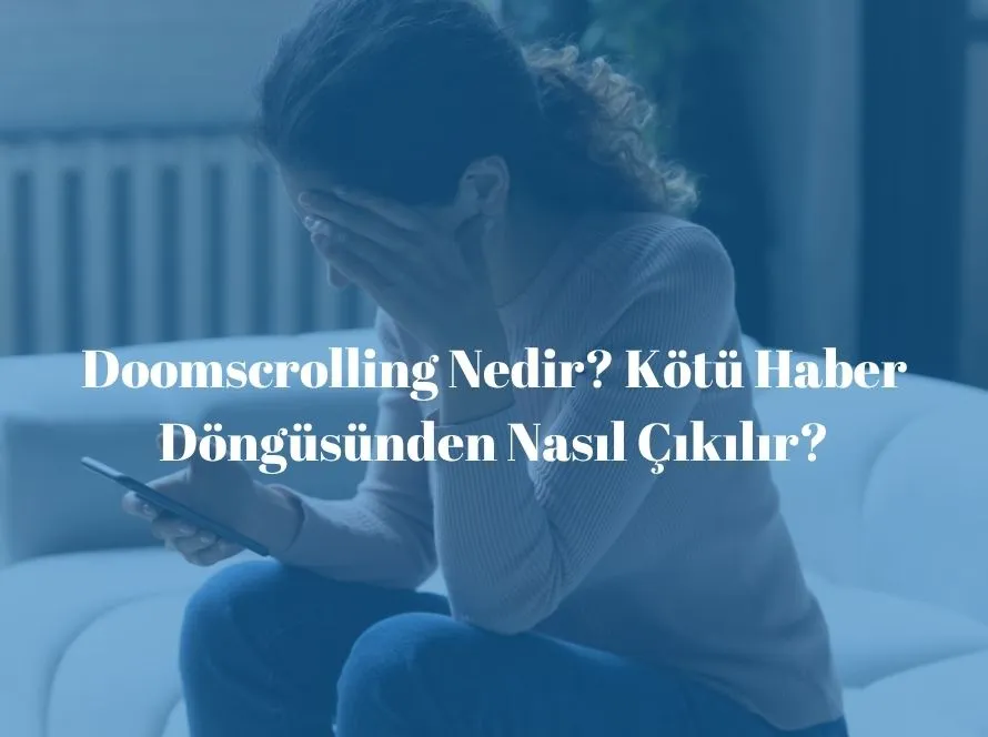 Doomscrolling hakkında bilgilendirici blog görseli. Kötü haber döngüsünün etkileri ve bu alışkanlıktan çıkma yollarını anlatır.