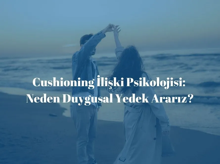Cushioning psikolojisi hakkında bilgilendirici blog görseli